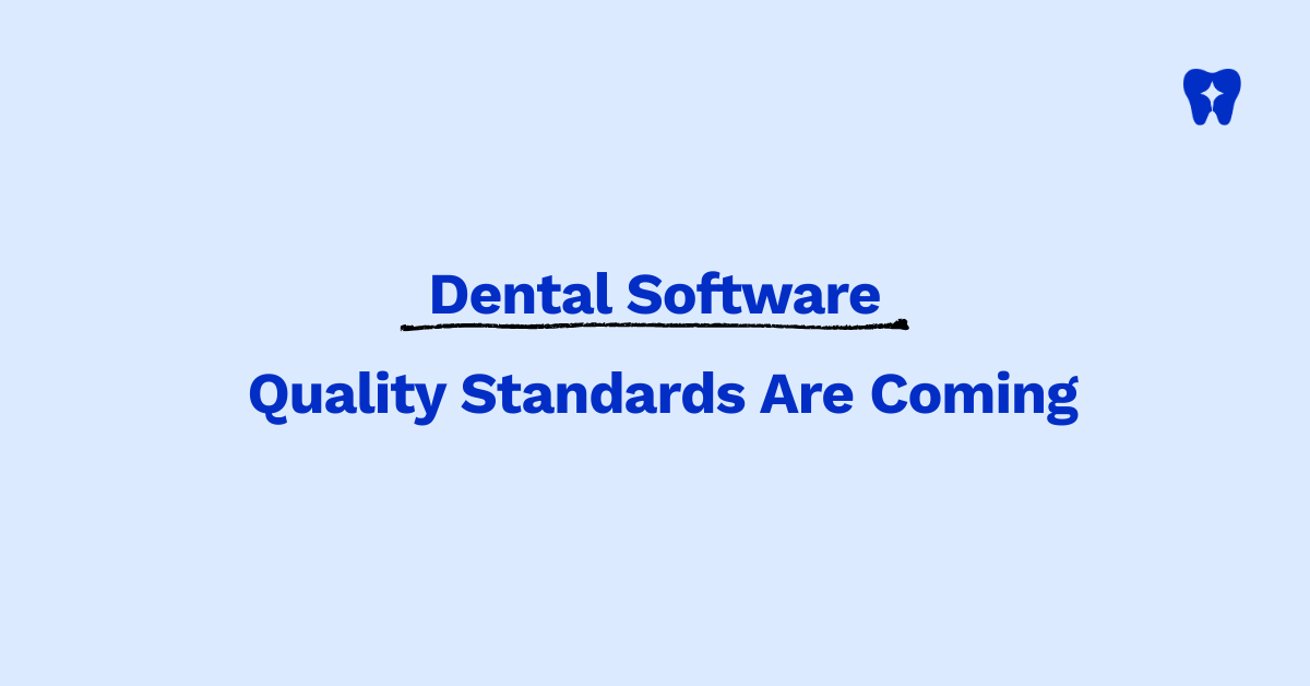 Dental Software Quality Standards Are Coming