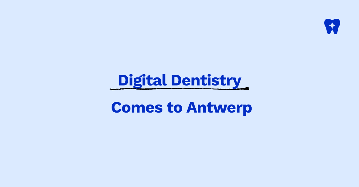 Digital Dentistry Comes to Antwerp